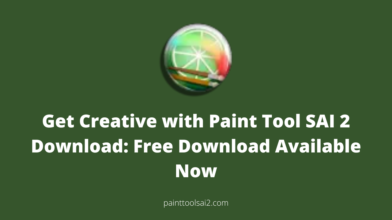 Get Creative with Paint Tool SAI 2 Download: Free Download Available Now